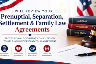review your prenuptial, separation, settlement and family law agreements