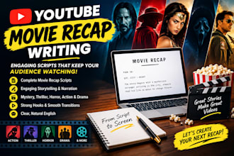 write for you an excellent youtube script for your movie recaps