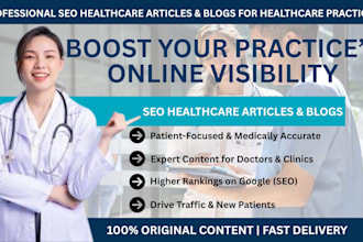 write SEO healthcare articles and blogs for healthcare practices