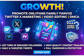 promote onlyfans fansly and fanvue with twitter x marketing video editing dmca