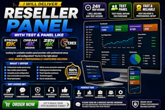 deliver reseller panel with test and panel like strong8k, dream4k, zen4k, trex