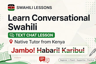 teach you authentic conversational swahili as a native kenya swahili