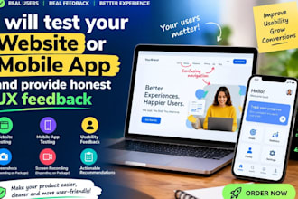 test your website or mobile app and provide honest UX feedback