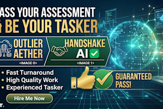 pass your assessment and be your tasker for outlier aether and handshake ai