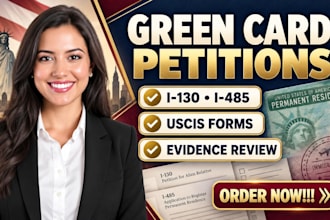 assist with green cards, I 130, I 485 and uscis petitions