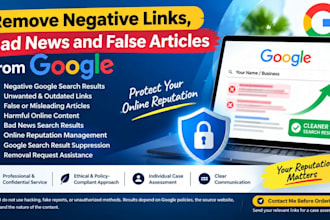 remove negative links, mugshots, bad news, harmful articles from google