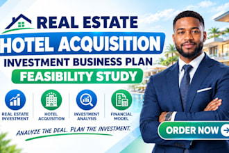 write real estate hotel acquisition investment business plan feasibility study