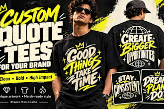 design custom typography quote tshirt graphics for your brand