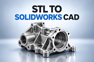 do 3d reverse engineering cad stl obj mesh to step, stl to solidworks cad design