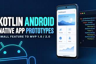 build a kotlin android app or mobile mvp prototype