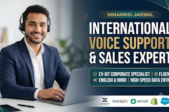 be your international voice customer support agent and inbound sales expert