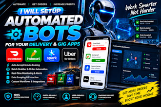 setup automated doordash bot, instacart bot, spark driver bot uber for orders
