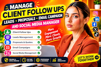 manage client follow ups leads proposals email campaign and social media manager