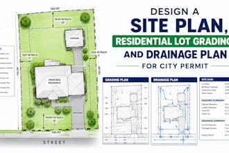 design a site plan, residential lot grading, and drainage plan for city permit