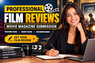write and publish a review of your film for submission to leading movie magazine