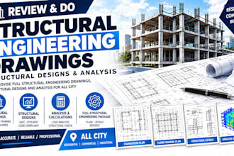 review and do structural engineering drawings, structural designs and analysis