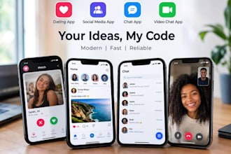 develop dating app, social media app, chat app and video chat app