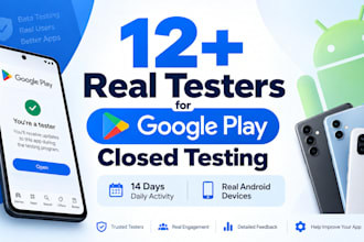 provide 12 real testers for google play closed testing 14 days