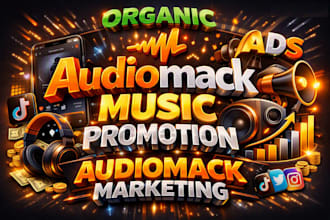 do organic audiomack music promotion, audiomack marketing, audiomack ads