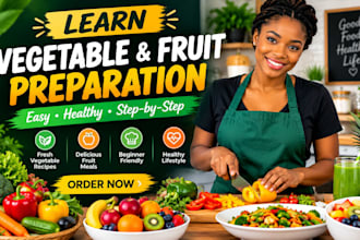 teach you how to prepare healthy vegetable and fruit meals step by step