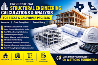 be your structural engineer and do structural calculation in texas california