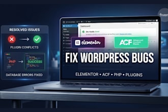 repair wordpress bugs, elementor errors, acf issues, and fix website issues