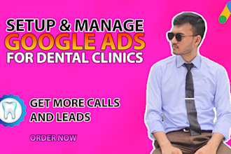 set up google ads for dentists and dental clinics