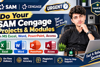 do sam cengage ms excel ,word , powerpoint, access project and modules urgently