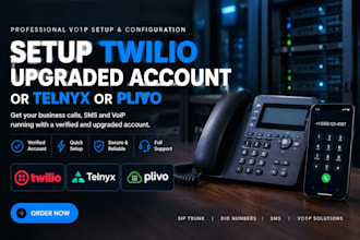 setup twilio upgraded account or telnyx or plivo for your needs