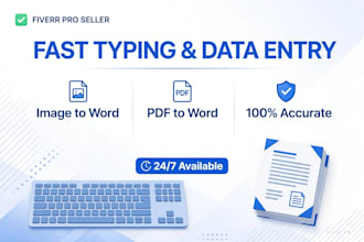 do fast typing, image to word, data entry and pdf to word conversion