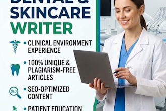 be your dental writer, skincare blog and medical content writer
