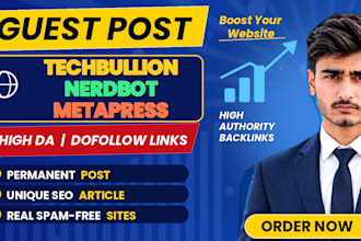 do guest post on nerdbot, techbullion, and metapress,