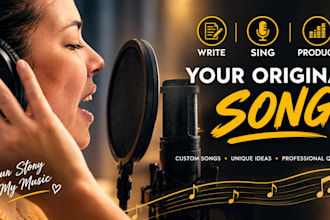 sing and produce an original song for you