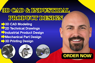 do 3d cad design, 2d drawings, 3d industrial product design, 3d printing design