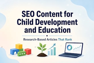 write SEO content on child development and education that ranks