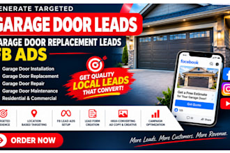 generate targeted garage door leads,  garage door replacement leads, fb ads
