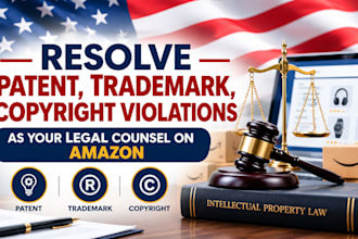 resolve patent, trademark, copyright violations  as your legal counsel on amazon