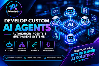 develop custom ai agent, autonomous agent and multi agent systems