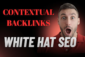 build high quality contextual backlinks with white hat SEO