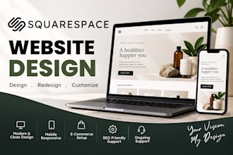 do squarespace website design, create squarespace store, or squarespace redesign