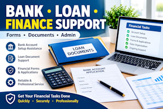 assist with bank account setup, loan documents and finance tasks
