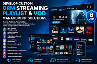 develop drm streaming, playlist, and vod management solutions