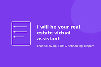 be your real estate virtual assistant for lead follow up and CRM management