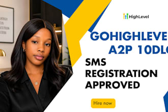 get your gohighlevel a2p 10dlc SMS registration approved