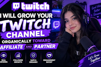 grow your twitch channel organically toward affiliate and partner