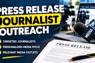pitch your press release to journalists and media outlets for press coverage