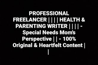write health and parenting articles as a special needs mom