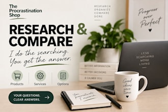 research and compare products, services or options for you