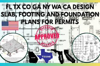 fl tx co ga ny wa ca design slab, footing and foundation plans for permits
