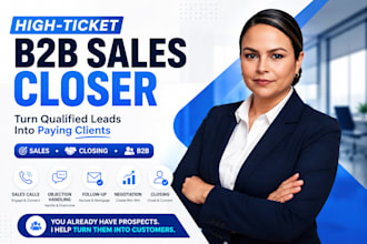 be your high ticket b2b sales closer, sales representative and saas sales closer
